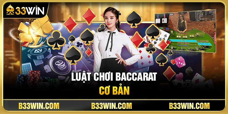 Luật Chơi Baccarat Cơ Bản