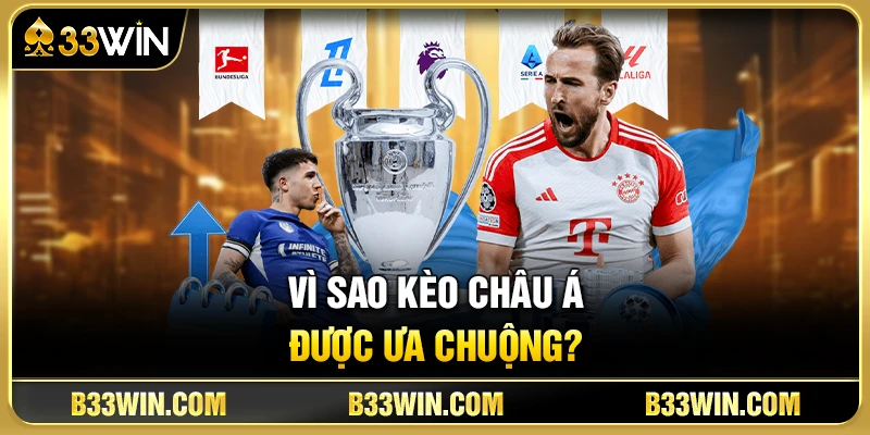 Vì sao kèo châu Á được ưa chuộng?
