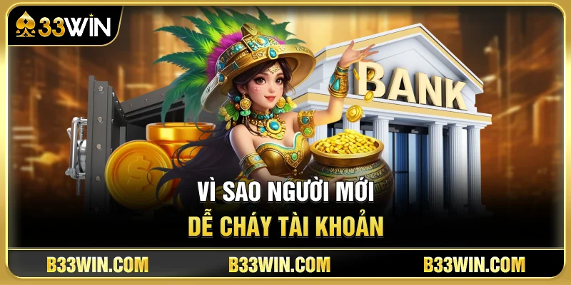 Vì Sao Người Mới Dễ Cháy Tài Khoản?